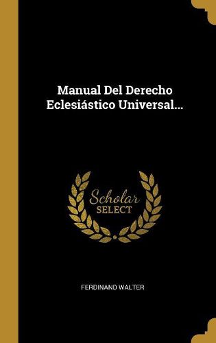 Cover image for Manual Del Derecho Eclesiastico Universal...