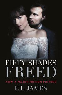 Cover image for Fifty Shades Freed (Movie tie-in edition)