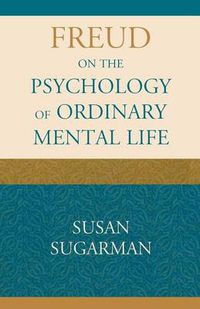 Cover image for Freud on the Psychology of Ordinary Mental Life