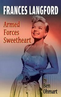 Cover image for Frances Langford: Armed Forces Sweetheart (Hardback)