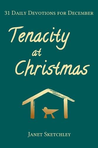 Cover image for Tenacity at Christmas: 31 Daily Devotions for December