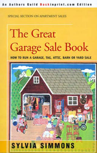 Cover image for The Great Garage Sale Book: How to Run a Garage, Tag, Attic, Barn, or Yard Sale