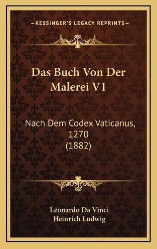 Cover image for Das Buch Von Der Malerei V1: Nach Dem Codex Vaticanus, 1270 (1882)