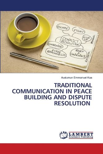 Cover image for Traditional Communication in Peace Building and Dispute Resolution