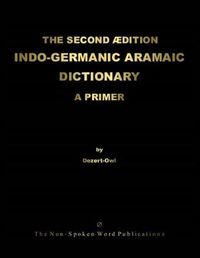 Cover image for The Second Edition Indo-Germanic Aramaic Dictionary