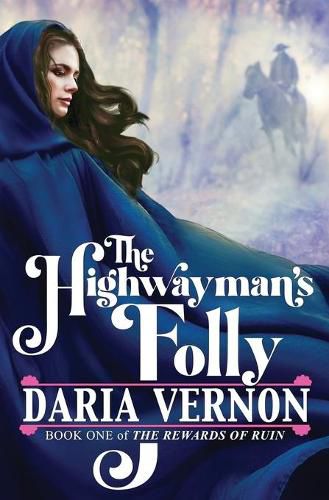 Cover image for The Highwayman's Folly: Book One of The Rewards of Ruin