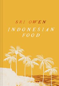 Cover image for Sri Owen's Indonesian Food