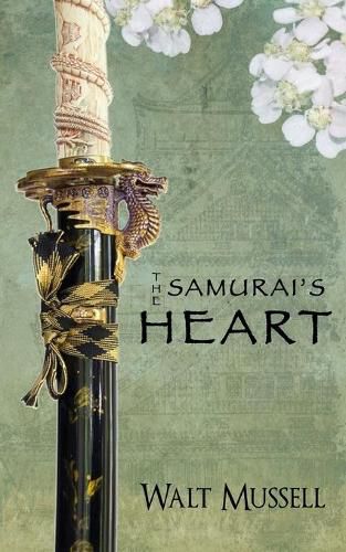 Cover image for The Samurai's Heart: The Heart Of The Samurai Book 1