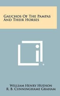 Cover image for Gauchos of the Pampas and Their Horses