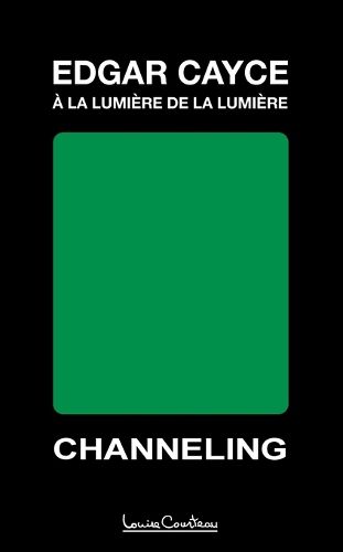 Cover image for Edgar Cayce - A la lumiere de la lumiere (2e edition)