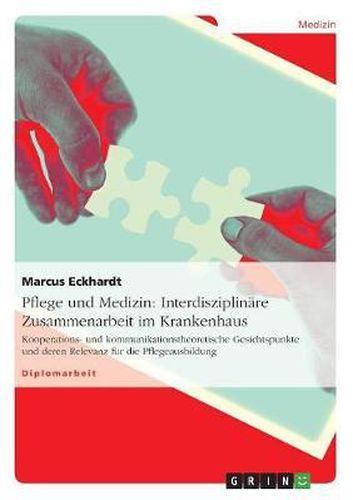 Cover image for Pflege Und Medizin: Interdisziplinare Zusammenarbeit Im Krankenhaus