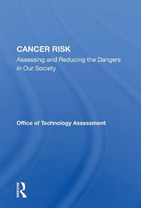 Cover image for Cancer Risk: Assessing and Reducing the Dangers in Our Society