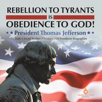 Cover image for Rebellion to Tyrants is Obedience to God!