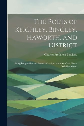 The Poets of Keighley, Bingley, Haworth, and District