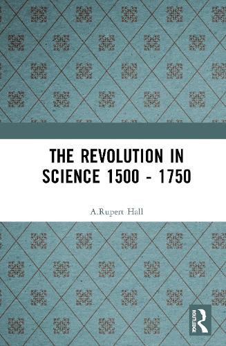 Cover image for The Revolution in Science 1500 - 1750