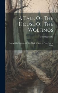 Cover image for A Tale Of The House Of The Wolfings