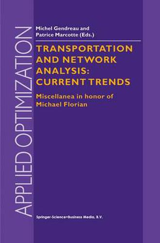 Transportation and Network Analysis: Current Trends: Miscellanea in honor of Michael Florian