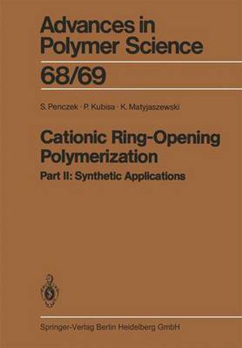 Cover image for Cationic Ring-Opening Polymerization: 2. Synthetic Applications