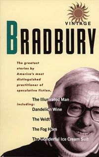 Cover image for The Vintage Bradbury: The greatest stories by America's most distinguished practioner of speculative fiction