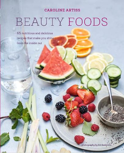 Cover image for Beauty Foods: 65 Nutritious and Delicious Recipes That Make You Shine from the Inside out