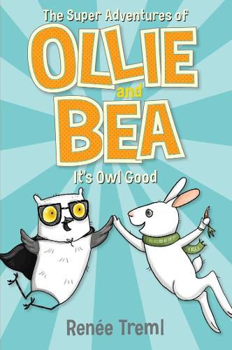 Cover image for It's Owl Good (The Super Adventures of Ollie and Bea, Book 1)