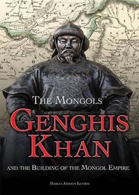 Cover image for Genghis Khan and the Building of the Mongol Empire