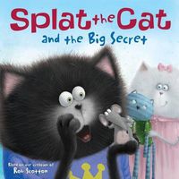Cover image for Splat The Cat And The Big Secret