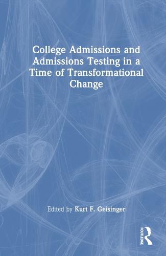 Cover image for College Admissions and Admissions Testing in a Time of Transformational Change