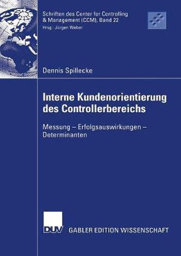 Cover image for Interne Kundenorientierung Des Controllerbereichs: Messung - Erfolgsauswirkungen - Determinanten