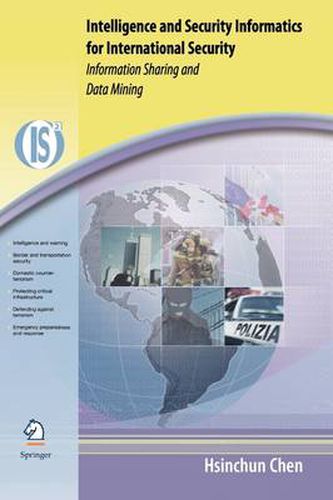 Cover image for Intelligence and Security Informatics for International Security: Information Sharing and Data Mining