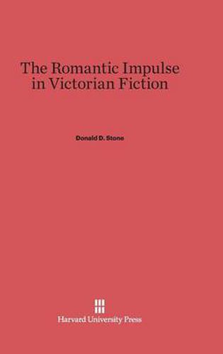 The Romantic Impulse in Victorian Fiction