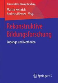 Cover image for Rekonstruktive Bildungsforschung: Zugange Und Methoden