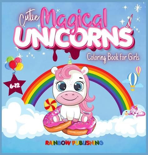 Cover image for Cutie Magical Unicorns Coloring book for girls 6-12: An Adorable children's activities and coloring book full of cutie and magical unicorns.