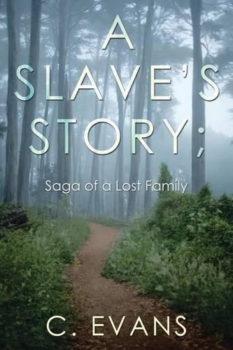 Cover image for A Slave's Story; Saga of a Lost Family