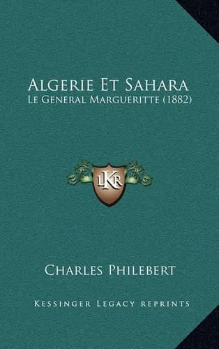 Algerie Et Sahara: Le General Margueritte (1882)