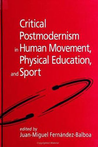 Cover image for Critical Postmodernism in Human Movement, Physical Education, and Sport