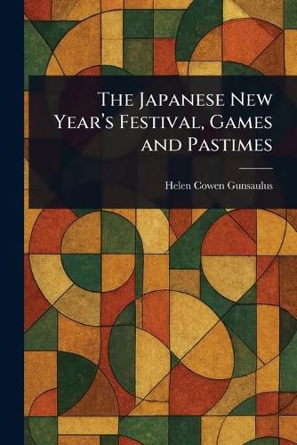 Cover image for The Japanese New Year's Festival, Games and Pastimes