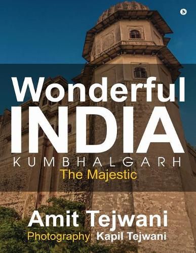 Cover image for Wonderful India Kumbhalgarh: The Majestic