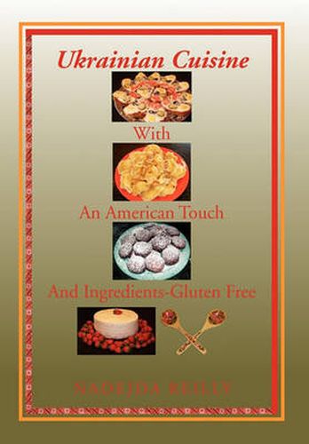 Cover image for Ukrainian Cuisine with an American Touch and Ingredients-Gluten Free