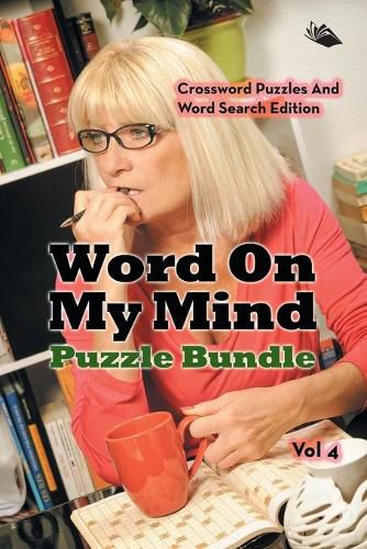 Cover image for Word On My Mind Puzzle Bundle Vol 4: Crossword Puzzles And Word Search Edition