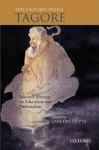 Cover image for The Oxford India Tagore: Selected Writings on Education and Nationalism