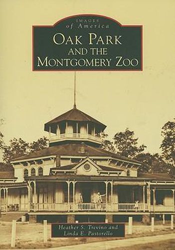 Cover image for Oak Park and the Montgomery Zoo, Al