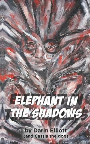 Cover image for Elephant in the Shadows: The story of two teens, their dog, and a family secret