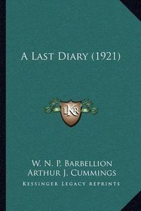 Cover image for A Last Diary (1921)