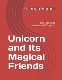 Cover image for Unicorn and Its Magical Friends
