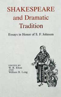 Cover image for Shakespeare and Dramatic Tradition: Essays in Honor of S. F. Johnson