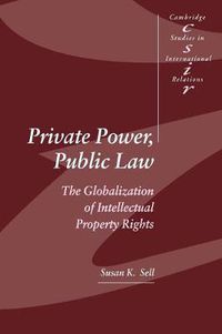 Cover image for Private Power, Public Law: The Globalization of Intellectual Property Rights