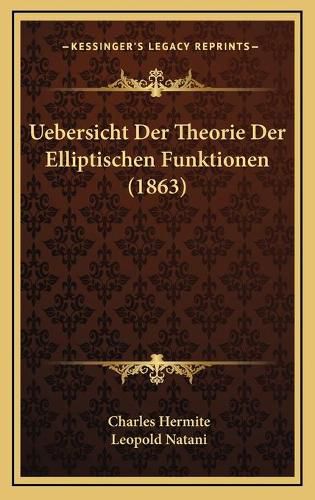 Uebersicht Der Theorie Der Elliptischen Funktionen (1863)