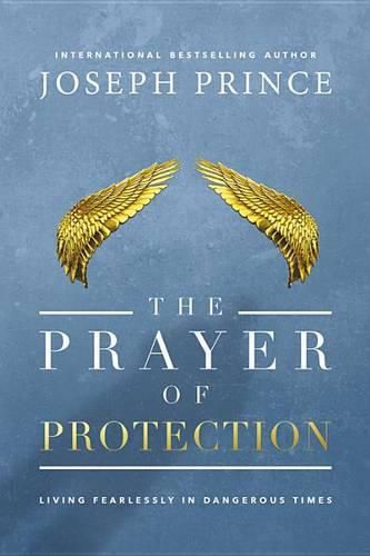 Cover image for The Prayer of Protection: Living Fearlessly in Dangerous Times