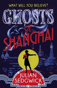Cover image for Ghosts of Shanghai: Book 1